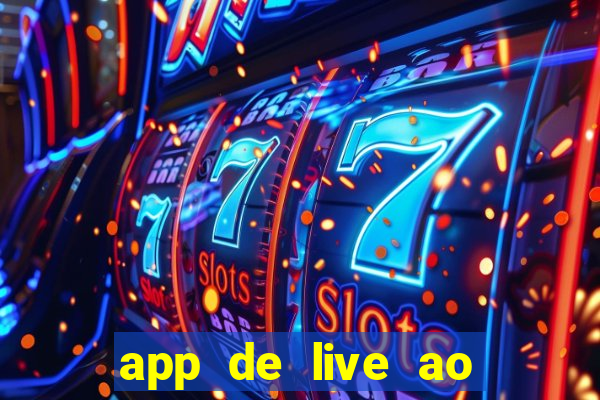 app de live ao vivo 18