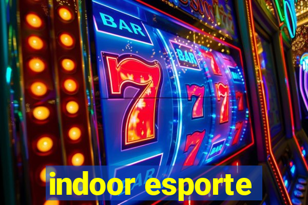 indoor esporte