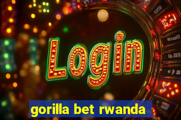 gorilla bet rwanda