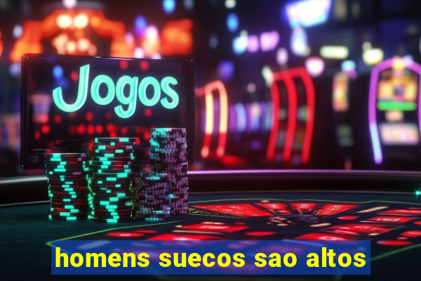 homens suecos sao altos