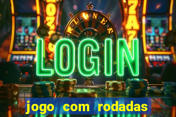 jogo com rodadas gratis sem deposito