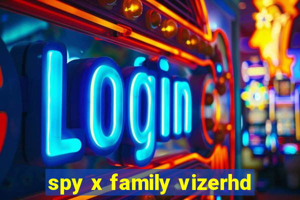 spy x family vizerhd