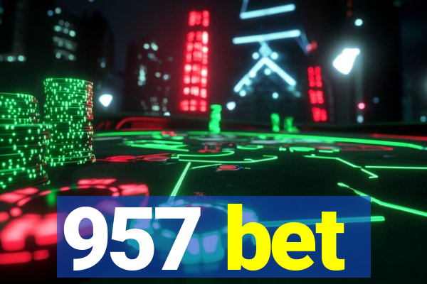 957 bet