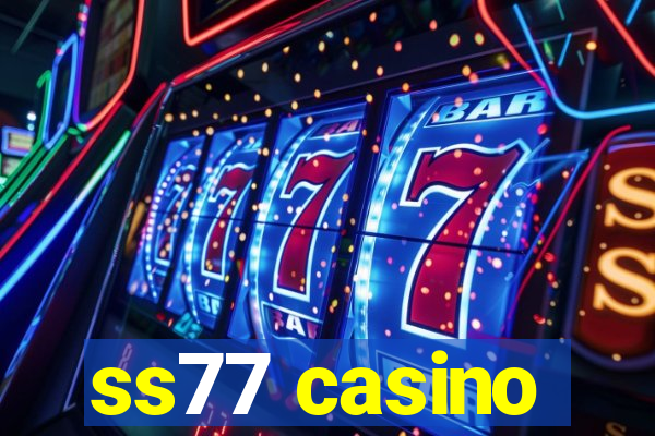 ss77 casino