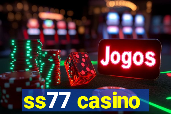 ss77 casino