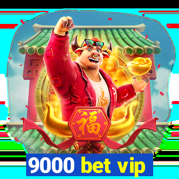 9000 bet vip