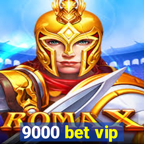 9000 bet vip