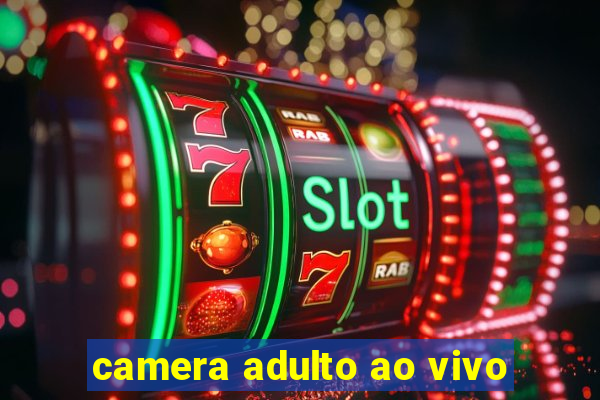 camera adulto ao vivo