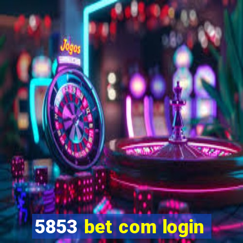 5853 bet com login