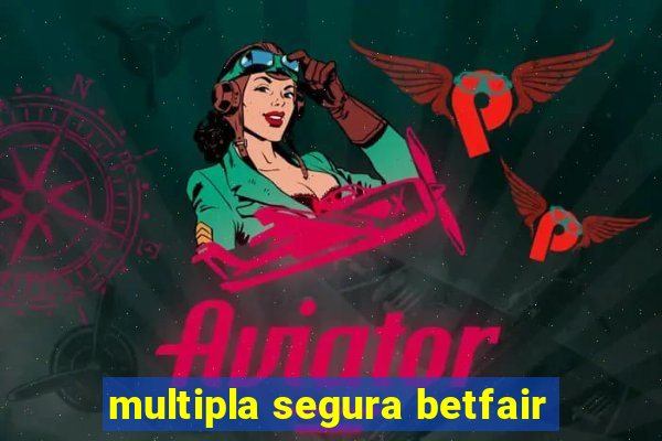 multipla segura betfair