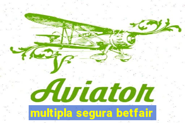 multipla segura betfair