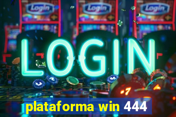 plataforma win 444