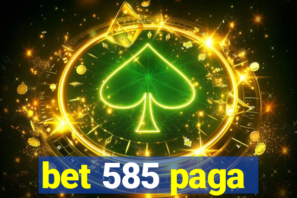 bet 585 paga