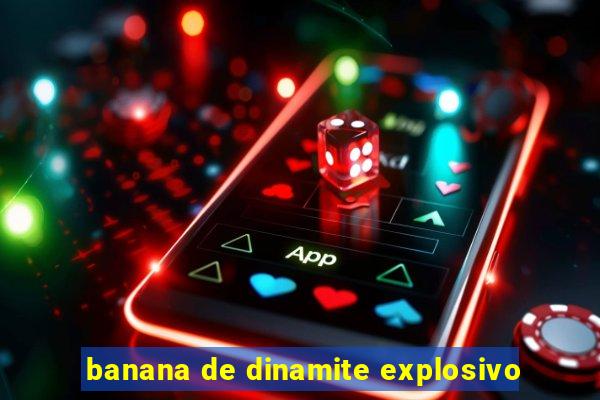 banana de dinamite explosivo