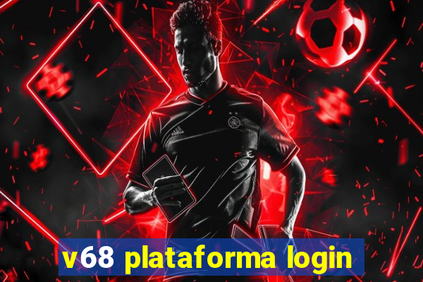 v68 plataforma login