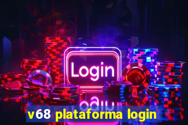 v68 plataforma login