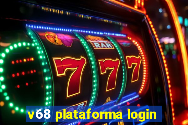 v68 plataforma login