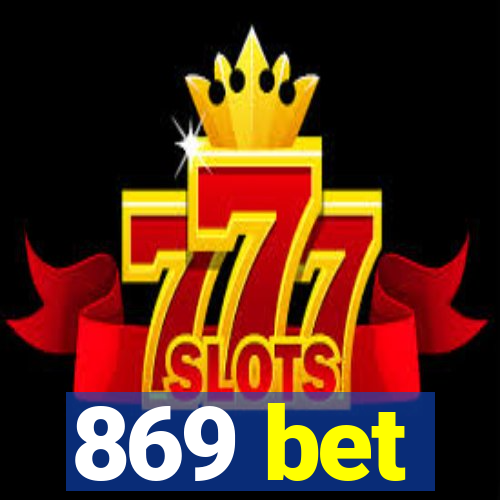 869 bet