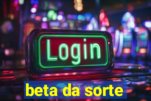 beta da sorte