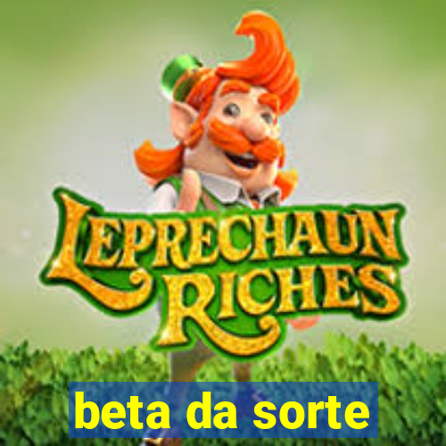 beta da sorte