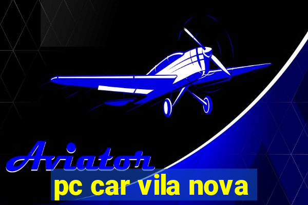 pc car vila nova