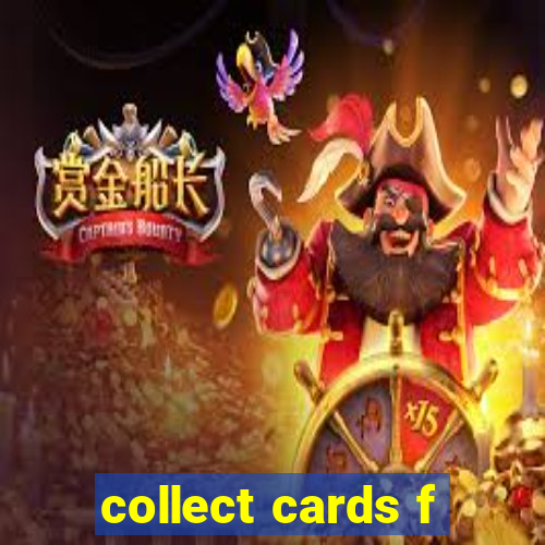 collect cards f