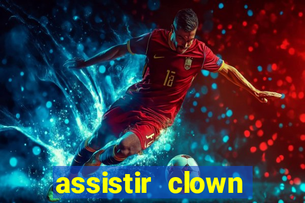 assistir clown (2014 dublado mega filmes)