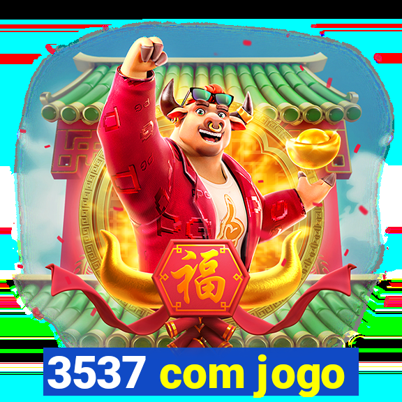 3537 com jogo