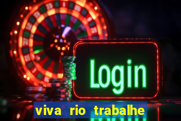 viva rio trabalhe conosco 2024