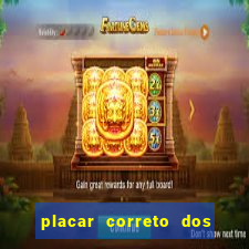 placar correto dos jogos de hoje