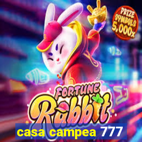 casa campea 777