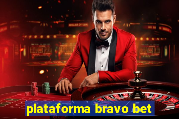 plataforma bravo bet