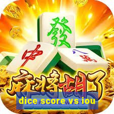 dice score vs iou