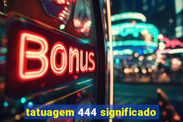 tatuagem 444 significado