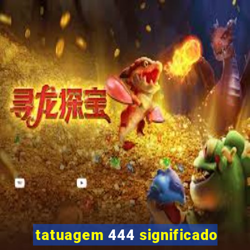 tatuagem 444 significado