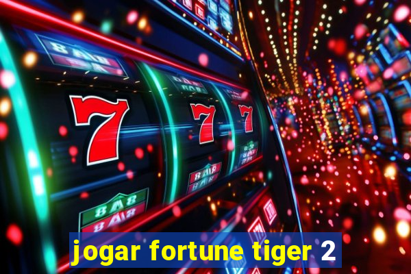 jogar fortune tiger 2