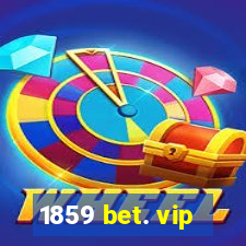 1859 bet. vip