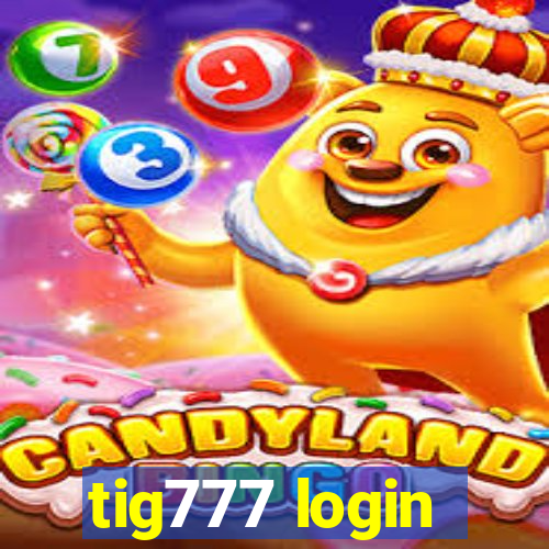 tig777 login