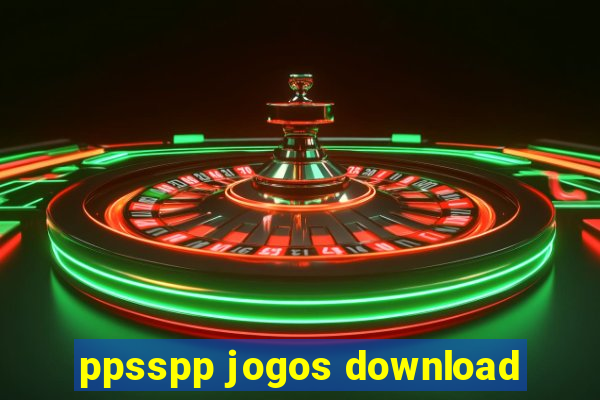 ppsspp jogos download