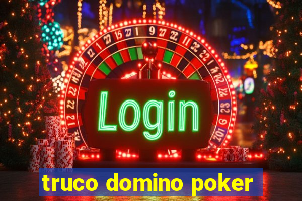 truco domino poker