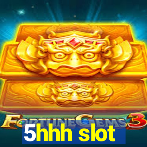 5hhh slot