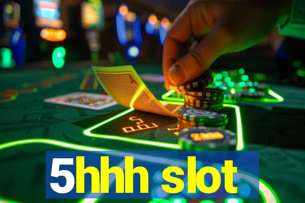 5hhh slot