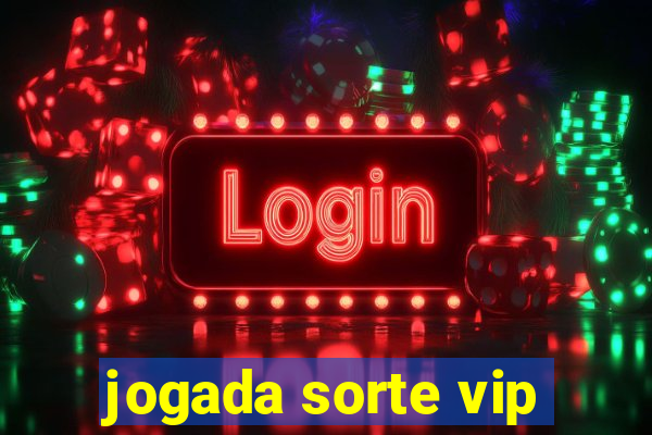 jogada sorte vip