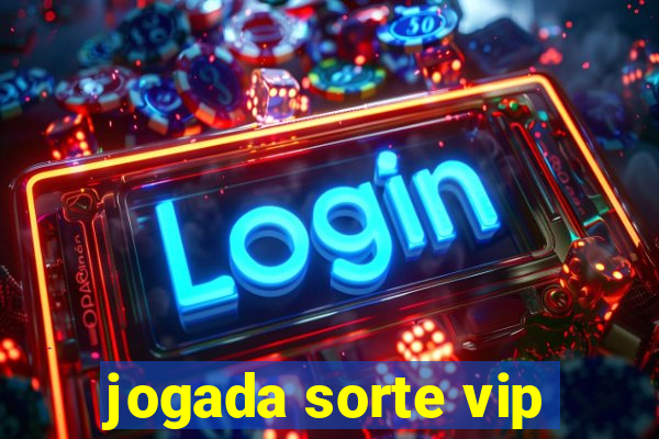 jogada sorte vip