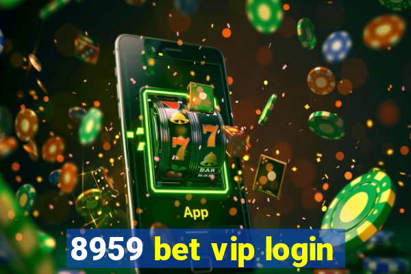 8959 bet vip login