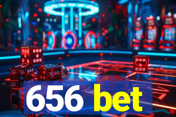 656 bet