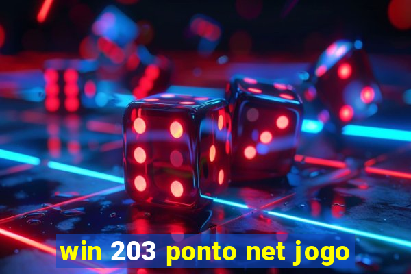 win 203 ponto net jogo