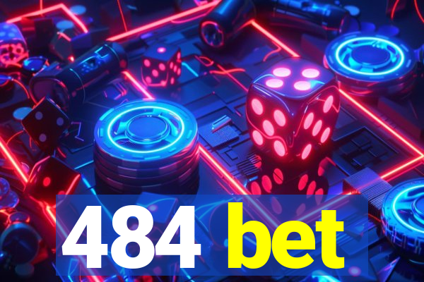 484 bet