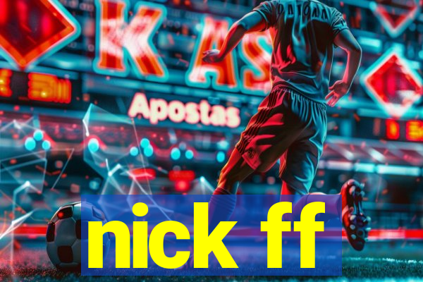 nick ff