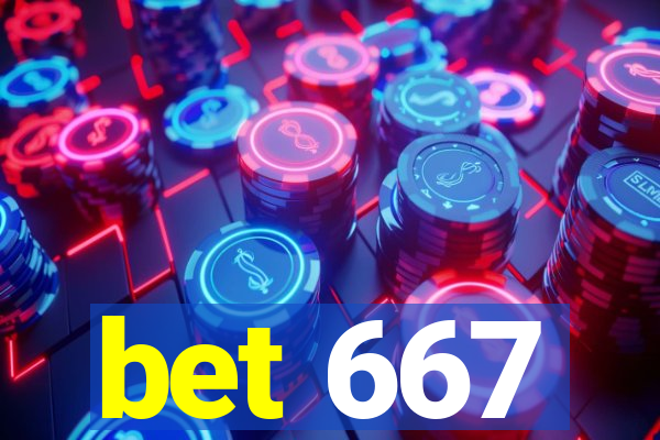 bet 667